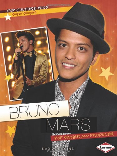 Bruno Mars: Pop Singer and Producer by Nadia Higgins
