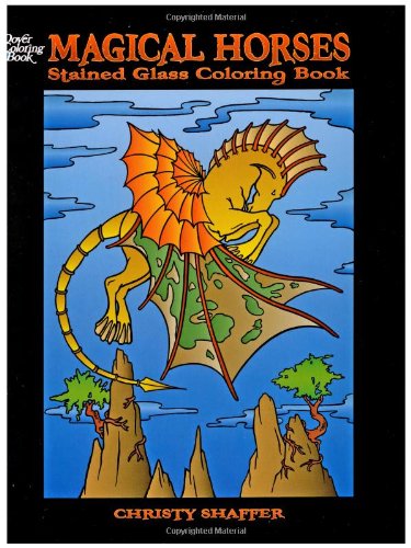 Magical Horses Stained Glass Coloring Book (Dover Stained Glass Coloring Book)