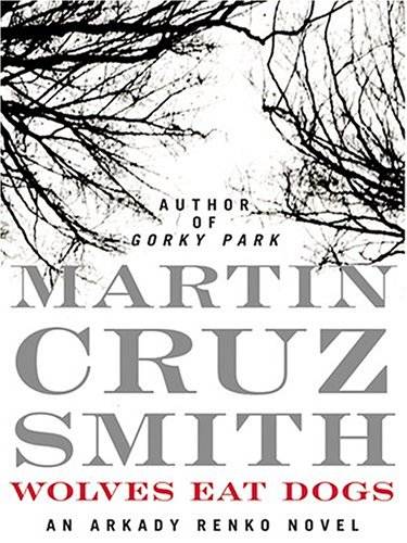 Wolves Eat Dogs by Martin Cruz Smith