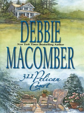 311 Pelican Court (Cedar Cove, Book 3) by Debbie Macomber