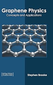 Graphene Physics: Concepts and Applications by Stephen Brooke