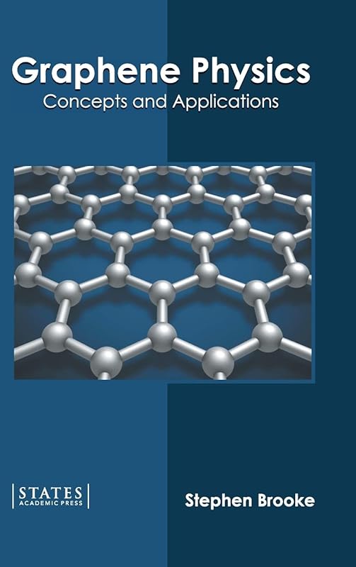 Graphene Physics: Concepts and Applications by Stephen Brooke