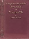 Simpler and safer remedies for grievous ills