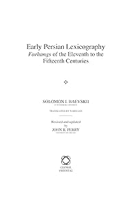 Early Persian Lexicography: Farhangs of the Eleventh to the Fifteenth Centuries (Languages of Asia) by Solomon I Baevskii
