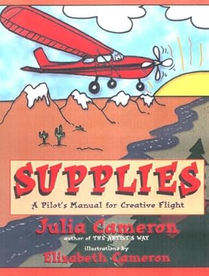 Supplies: A Pilot's Manual to Creative Flight