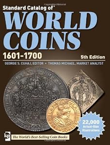 Standard Catalog of World Coins 1601-1700 (Standard Catalog of World Coins 17th Centuryedition 1601-1700)