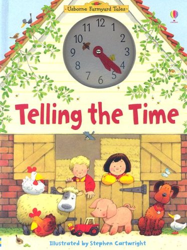 Telling the Time (Usborne Farmyard Tales) by Heather Amery