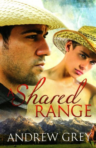 A Shared Range (Stories from the Range Book 1) by Andrew Grey