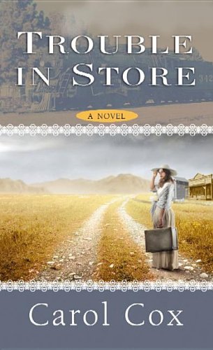 Trouble in Store by Carol Cox