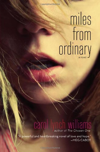 Miles from Ordinary: A Novel by Carol Lynch Williams
