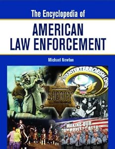 The Encyclopedia of American Law Enforcement