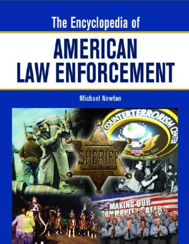 The Encyclopedia of American Law Enforcement by Michael Newton