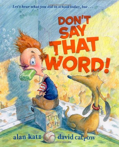 Don't Say That Word! by Alan Katz