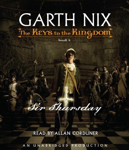 Sir Thursday (Keys to the Kingdom, Book 4) by Garth Nix