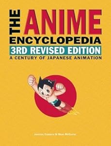 The Anime Encyclopedia, 3rd Revised Edition : A Century of Japanese Animation