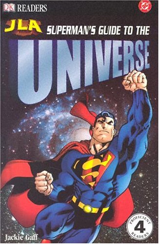 Superman's Guide to The Universe (DK Readers: JLA) by Jackie Gaff