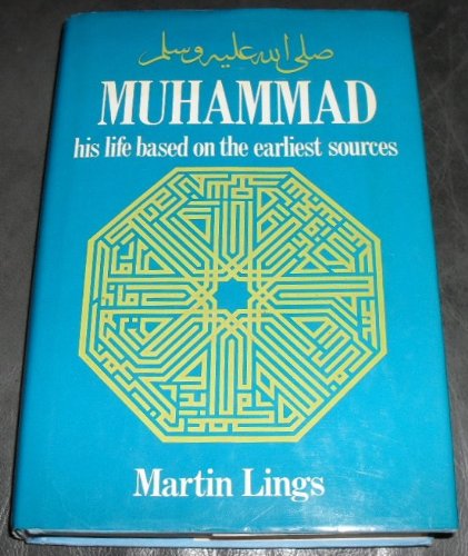 Muhammad: His life based on the earliest sources by Martin Lings