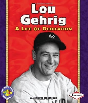 Lou Gehrig: A Life of Dedication (Pull Ahead Books)