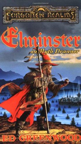 Elminster in Myth Drannor: The Elminster Series by Ed Greenwood