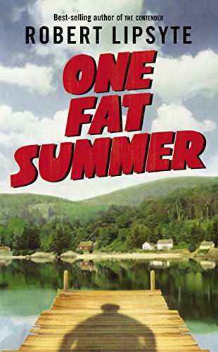 One Fat Summer (Ursula Nordstrom Book) by Robert Lipsyte