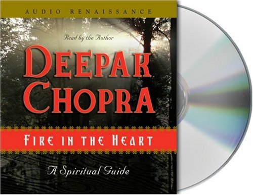 Fire in the Heart by Deepak Chopra