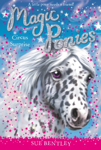 Circus Surprise #7 (Magic Ponies) by Sue Bentley