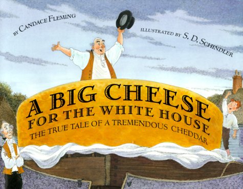 A Big Cheese for The White House: The True Tale of A Tremendous Cheddar by DK Publishing