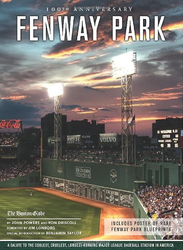 Fenway Park: A Salute to the Coolest, Cruelest, Longest-Running Major League Baseball Stadium in America by John Powers
