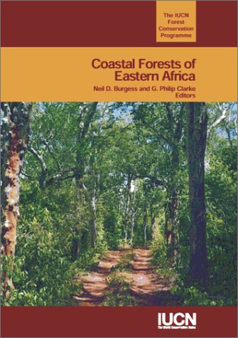 Coastal Forests of Eastern Africa by Neil Burgess