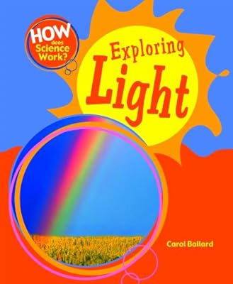Exploring Light (How Does Science Work?)
