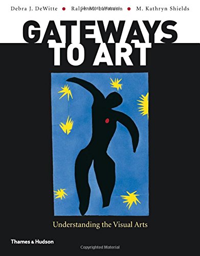 Gateways to Art: Understanding the Visual Arts by Debra J. DeWitte 
			
			
		
		
		
       	 
       		
       			,