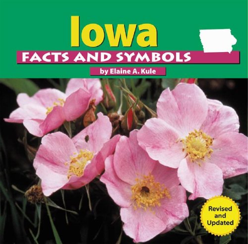 Iowa Facts and Symbols by Elaine A. Kule