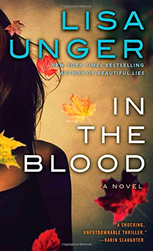 In the Blood: A Novel by Lisa Unger