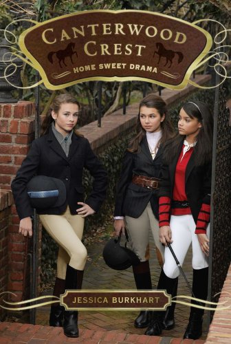 Home Sweet Drama (Canterwood Crest Book 8) by Jessica Burkhart