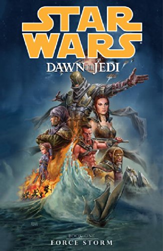 Star Wars: Dawn of the Jedi Volume 1 - Force Storm by John Ostrander