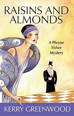 Raisins and Almonds: A Phryne Fisher Mystery (Phryne Fisher Mysteries)