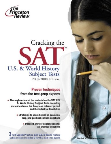 Cracking the SAT U.S. & World History Subject Tests, 2007-2008 Edition (College Test Preparation) by Princeton Review