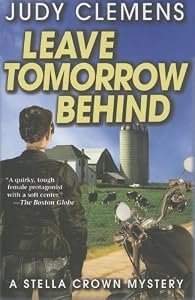 Leave Tomorrow Behind: A Stella Crown Mystery