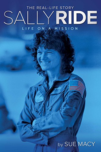 Sally Ride: Life on a Mission (A Real-Life Story) by Sue Macy