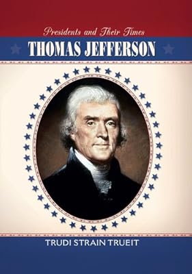 Thomas Jefferson (Presidents & Their Times)
