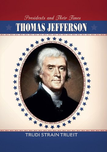 Thomas Jefferson (Presidents & Their Times) by Trudi Strain Trueit