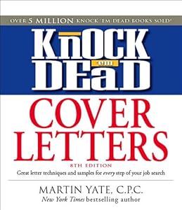 Knock 'em Dead Cover Letters: Features the Latest Information on: Online Postings, Email Techniques, and Follow-up Strategies