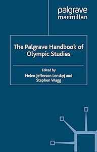 The Palgrave Handbook of Olympic Studies by H. Lenskyj