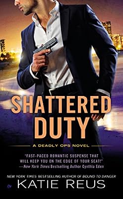 Shattered Duty: A Deadly Ops Novel