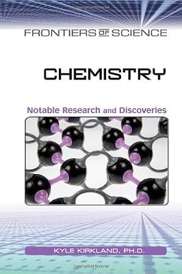 Chemistry: Notable Research and Discoveries (Frontiers of Science)