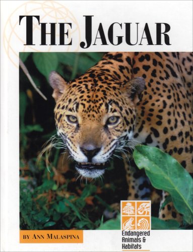 The Jaguar (Endangered Animals and Habitats) by Ann Malaspina