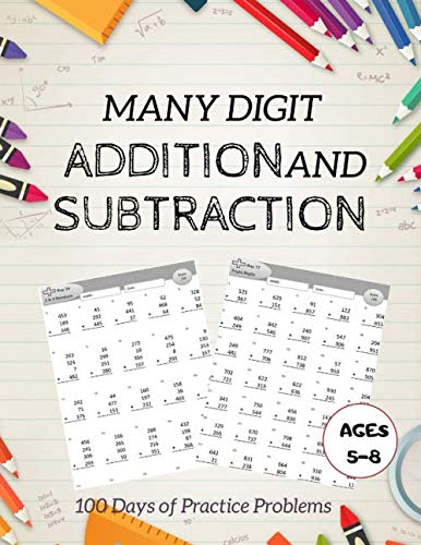 Many Digit Addition and Subtraction: 100 Days of Practice Problems, Ages 5-8, Word Problems, Reproducible Math Drills , Double Digits, Triple Digits, Many Digits .... by MATH DRILLS