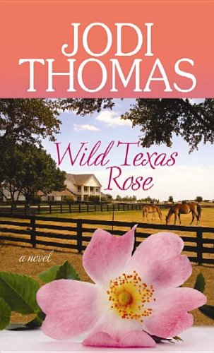 Wild Texas Rose by Jodi Thomas