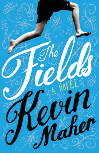 The Fields: A Novel by Kevin Maher