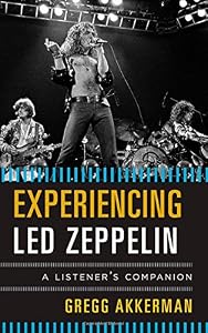 Experiencing Led Zeppelin: A Listener's Companion